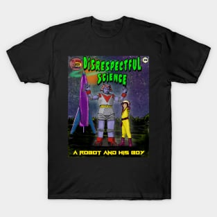 Disrespectful Science - A Robot and His Boy T-Shirt